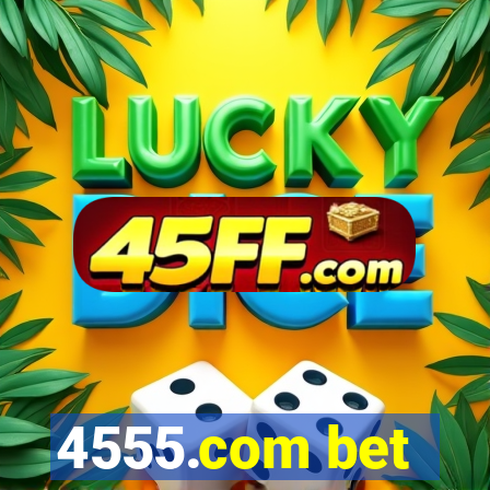 4555.com bet
